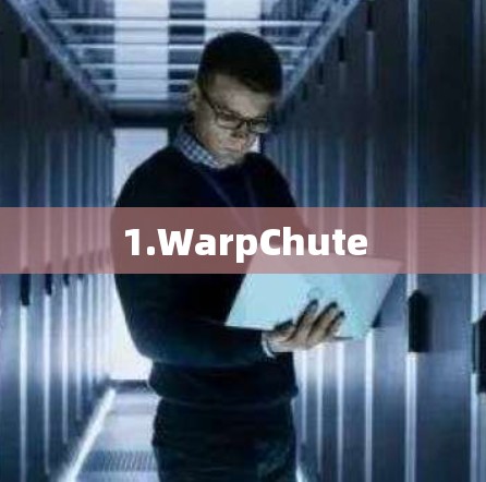 1.WarpChute