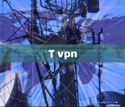 T vpn T vpn