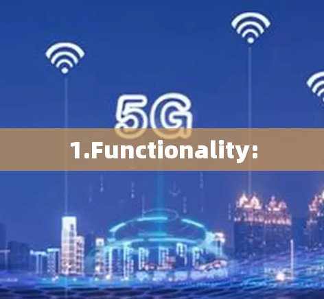 1.Functionality: 1.Functionality:
