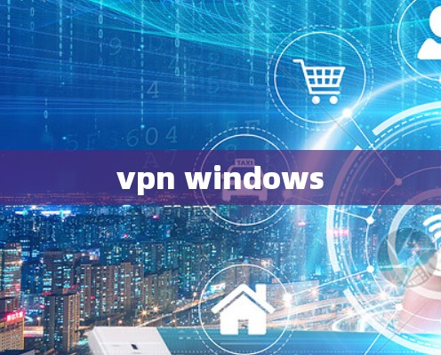 vpn windows vpn windows