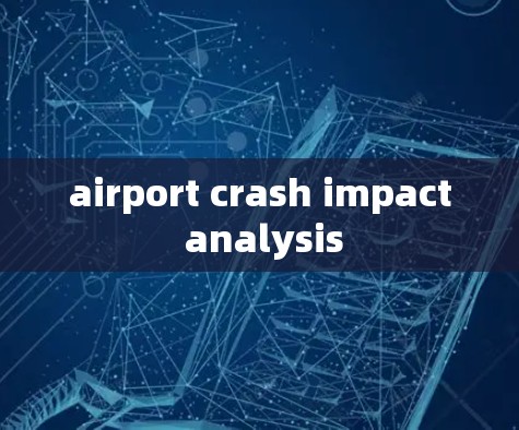 airport crash impact analysis