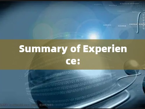 Summary of Experience: Summary of Experience: